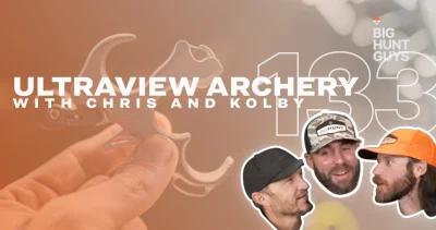 Ultraview Archery Big Hunt Guys Podcast Episode 133