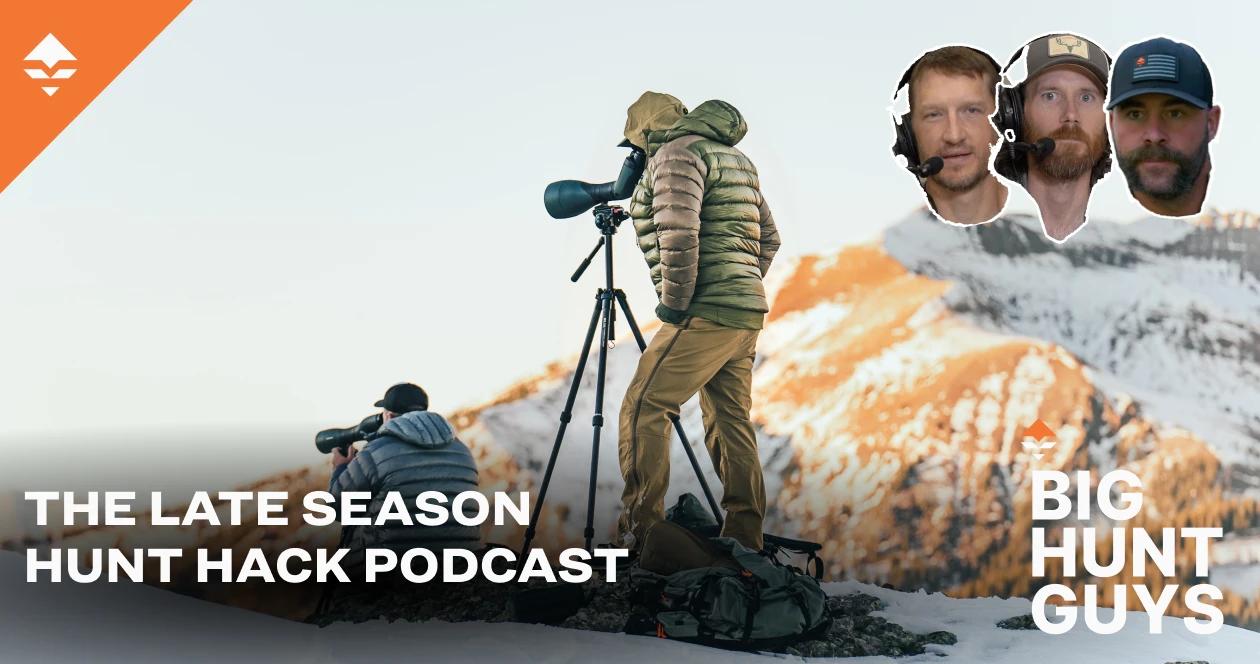 The late season hunt hack podcast big hunt guys 1