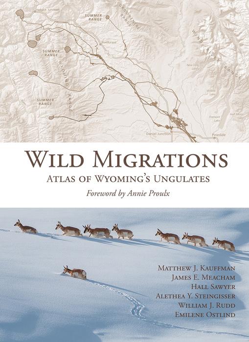 Wild migrations atlas of wyomings ungulates