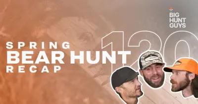 Boys are buzzing application tips bear hunt recap big hunt guys podcast Ep. 120
